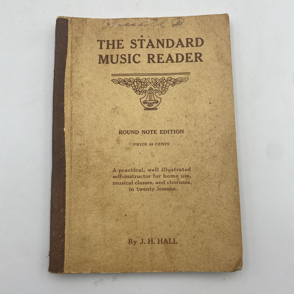 Antique The Standard Music Reader by J.H. Hall‎ Round Note Edition 1926